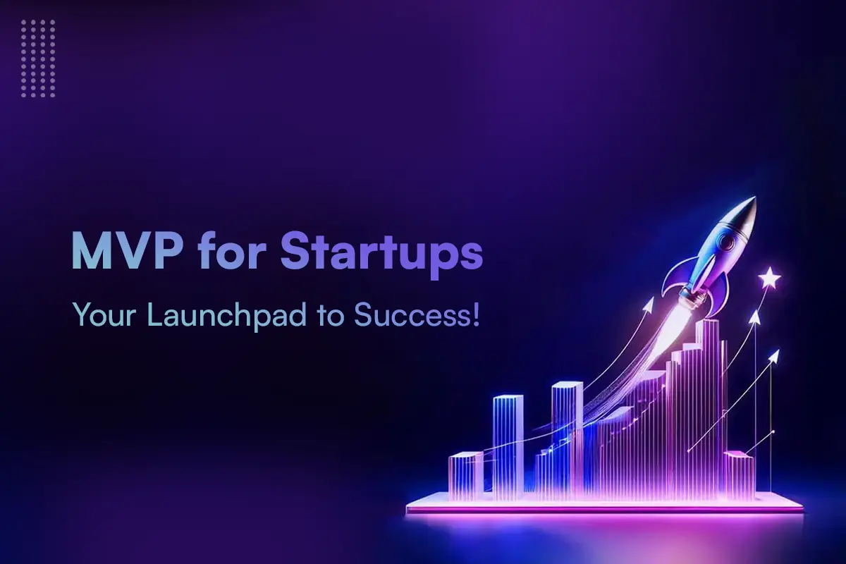 MVP for Startups: A Comprehensive Guide