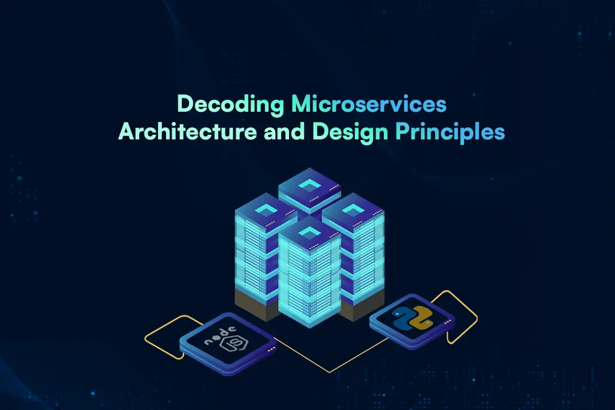 Decoding Microservices: Architecture and Design Principles