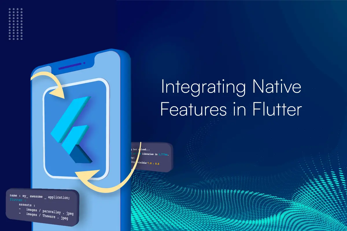 Integrating Native Features in Flutter: Bridging the Gap